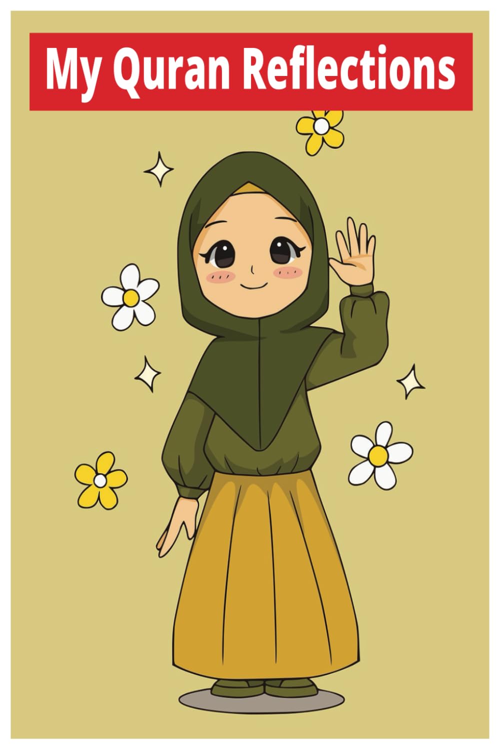 My Quran Reflections Journal For Women : A Guided Ramadan Reflections Journal & Quranic - Keep Your Daily Quran Reflections & Ramadan Reflections Safe And Easy For Women