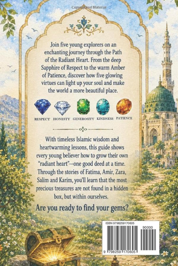The Path To A Radiant Heart: 5 Gems of Virtue: Islamic Stories for Young Muslims to Learn Good Manners (Akhlaq and Adab)| Character Building book for Kids Ages 7-14 (Journey of the Heart Series)