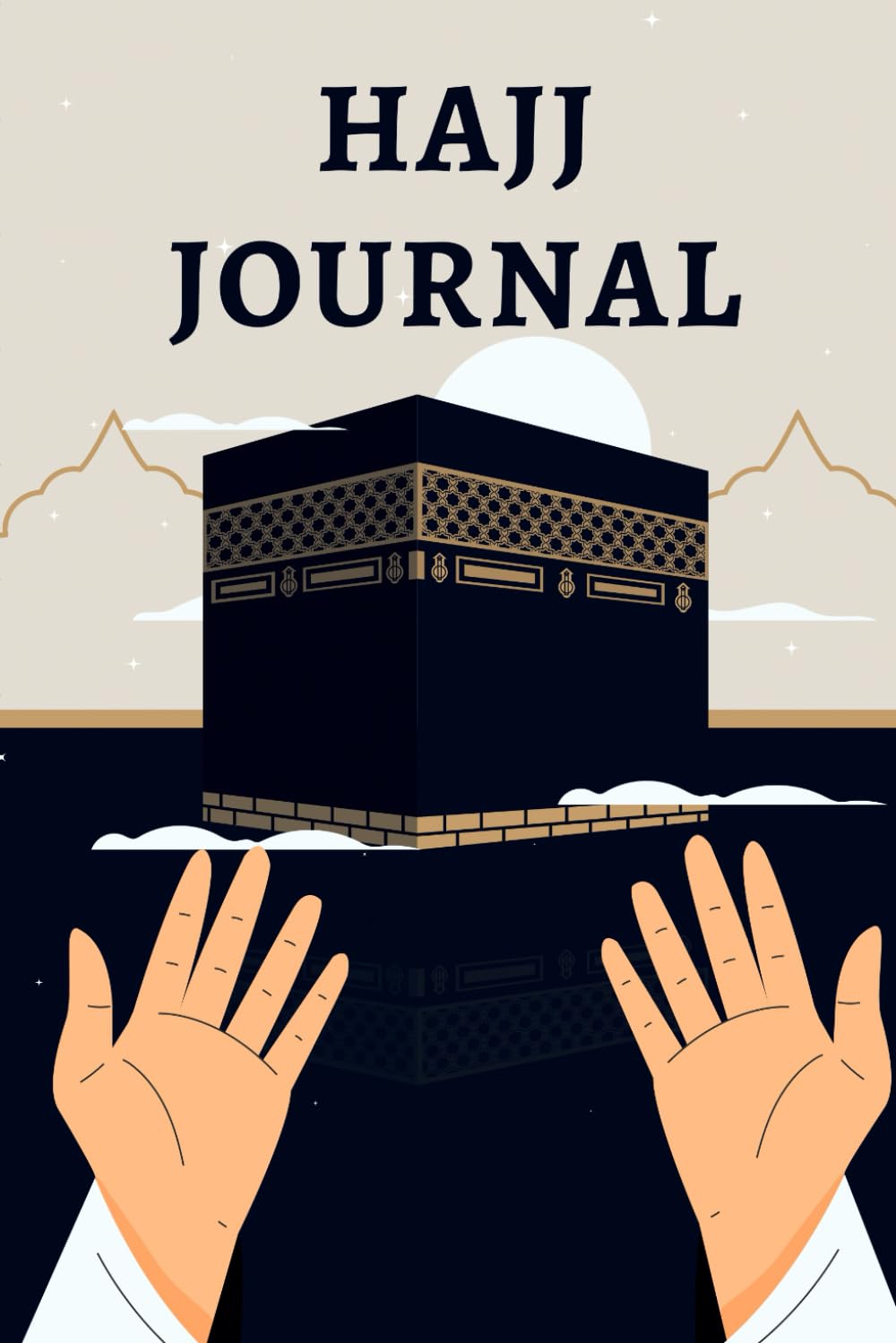 Hajj Journal: Islamic Travel Guide Book Performing Pilgrimage to Mecca Madinah and Record All-Important Duas Thoughts Checklist. (Volume 3)