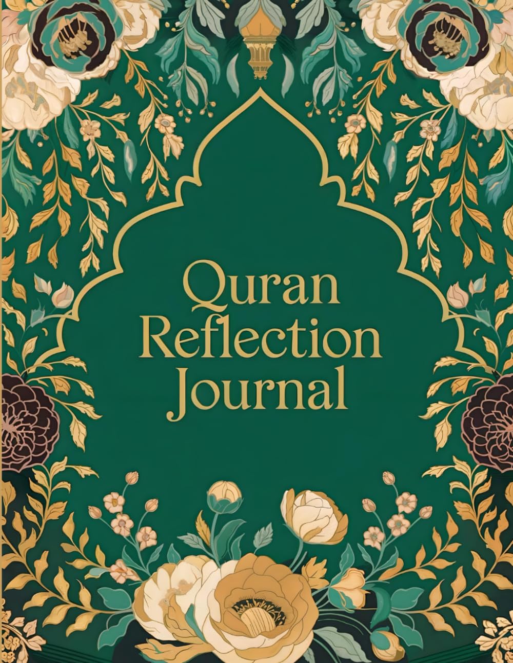 Quran Reflection Journal (Green Floral Cover) for Personal Growth: A Prayer Diary for Women and Teen Girls of Faith