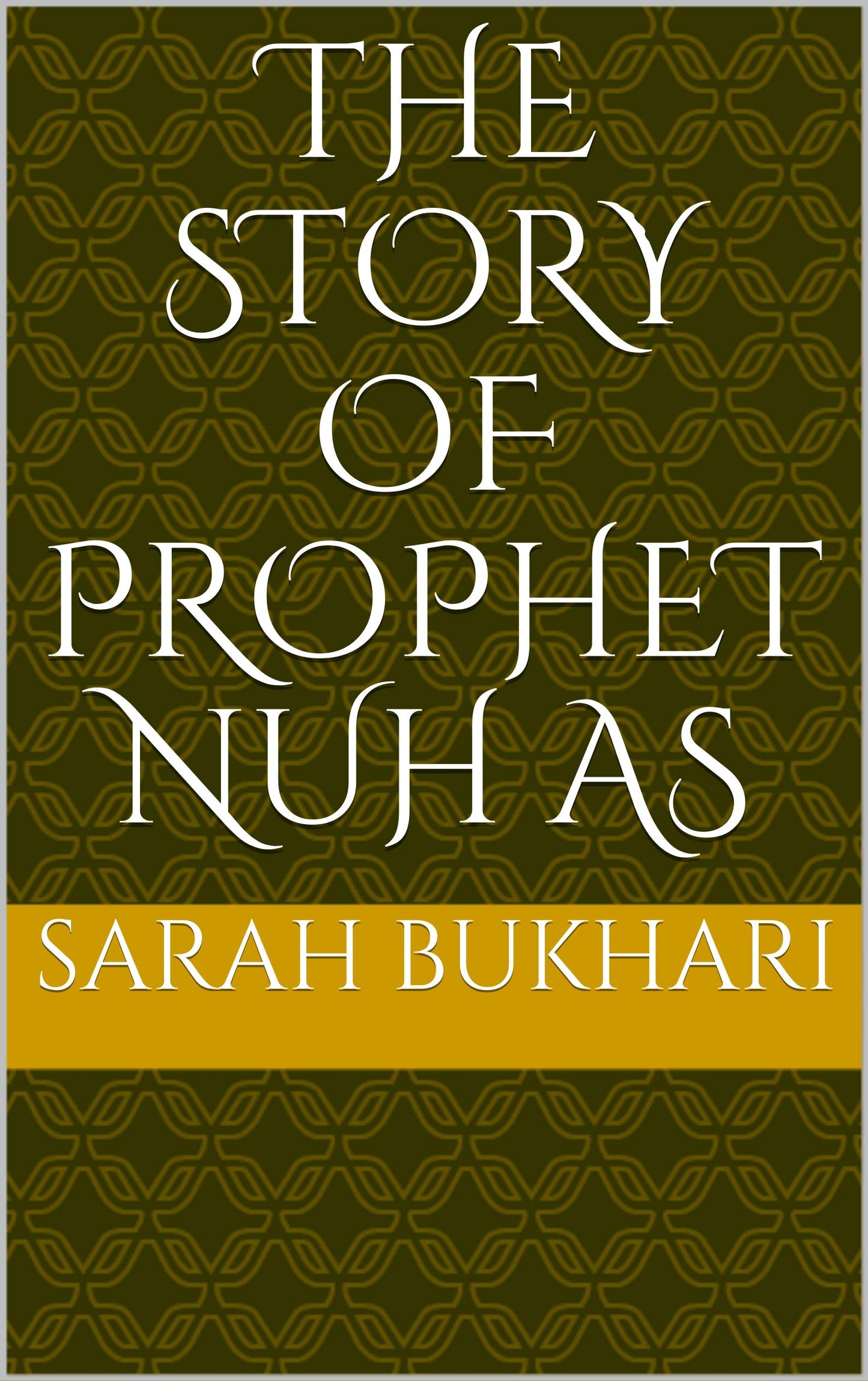 The Story of Prophet Nuh AS (Stories of the Prophets Book 1)