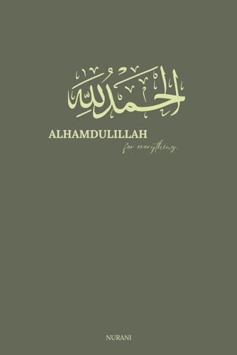 Alhamdulillah Journal - Gratitude Journal in Gray/Green:: 124 Pages, DIN A5 (6x9 inches), Islamic Design, Perfect Gift, Gray/Green.