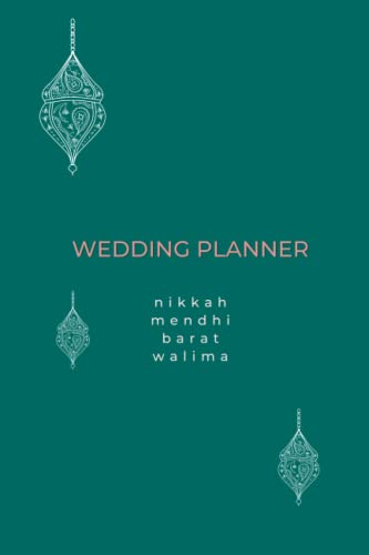 Muslim Wedding Planner Notebook: South Asian Events Nikkah Mendhi Barat Walima