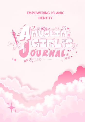 Empowering Islamic Identity: A Muslim Girl's Journal