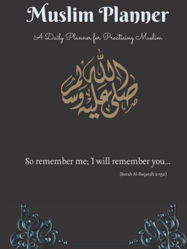 Muslim Planner - A Daily Planner for Practicing Muslim: Daily Islamic Planner for Muslims with prompts | Acts of Kindness | Ayah/Hadith of the Day | ... reflection | A complete Planner for Muslims