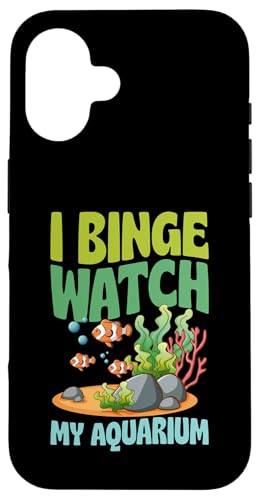 iPhone 16 I Binge Watch My Aquarium Clown Fish Aquascaping Love Case