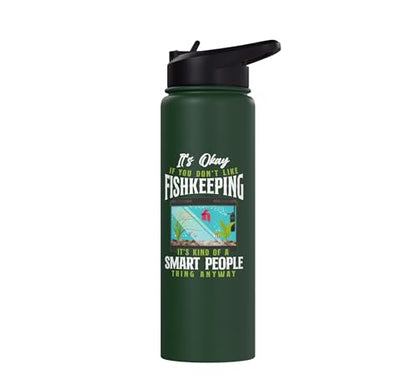 Saltwater Aquarium It'S Ok If You Don'T Like Fishkeeping Stainless Steel Insulated Water Bottle - color: Dark Green