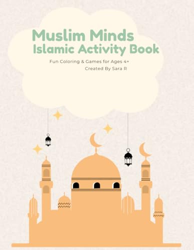 Muslim Minds: Islamic Activity Book: Fun Coloring, Mazes, Good Deeds & Duas for Muslim Kids | Ramadan, Eid & Everyday Islamic Learning Activities for Ages 4–8 (Muslim Minds Activity Series)