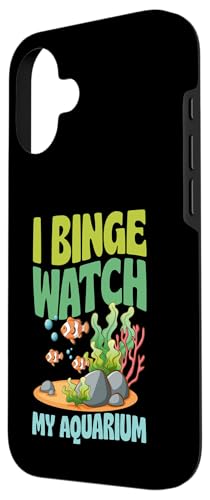 iPhone 16 I Binge Watch My Aquarium Clown Fish Aquascaping Love Case