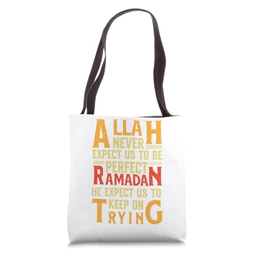 Allah Never Expect Us To Be Perfect Ramadan He Expert Us To Tote Bag