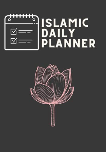 Islamic Daily Planner: Can be used as a Notebook/Journal/Diary for Muslims - A book that helps Muslims to plan and spend a day better | Helps to build ... | Keeps track of daily tasks and activities