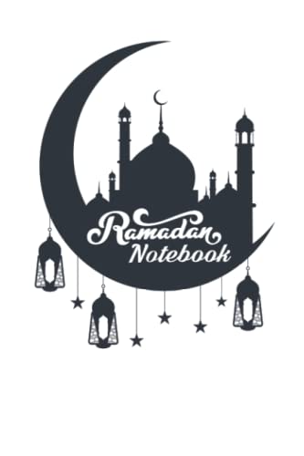 Ramadan Notebook: Ramadan Planner | Ramadan Notebook Journal | Ramadan Planner for Muslim | Ramadan Notebook for Kids | Ramadan Planner for Kids | Ramadan Planner for Women