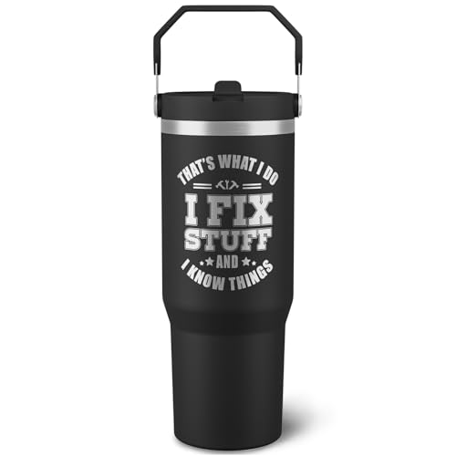 Funny Gifts For Men - That's What I Do I Fix Stuff and I Know Things Cup - 30oz Insulated Tumbler with Handle - Cool Fathers Day,Birthday Gifts for Grandpa,Husband,Uncle - color: Black-fix02
