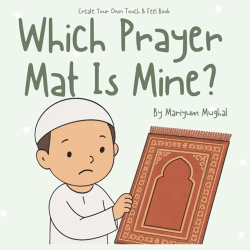 Create Your Own Touch & Feel - Which Prayer Mat is mine?: Cut & Stick Islamic Activity Book | Touch & Feel | Early learning (Which is mine?)