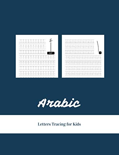 Arabic Letters Tracing for Kids: Arabic Alphabet Workbook Practice for Kids - How to Learn Arabic Letters and Numbers - Perfect Tracing Book (8,5 x 11)