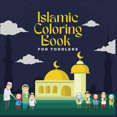 Islamic Coloring Book For Toddlers: Fantastic couloring pages for Muslim Kids, Toddlers, Boys, Girls, Teens | Eid al-Fitr and Eid al-Adha