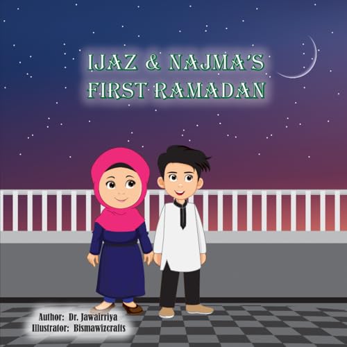 Ijaz & Najma's First Ramadan (Moral-Themed Children's Book Series)
