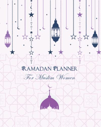 Ramadan Planner for Muslim Women: Notebook / Journal/ Planner For Muslim Women and Girls | Ramadan detailed Planner | 100 Page - 8"x10" Lined Notebook Artwork Paperback