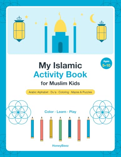 My Islamic Activity Book for Muslim Kids: Arabic Alphabet · Du'a · Coloring · Mazes & Puzzles · Ages 5–10