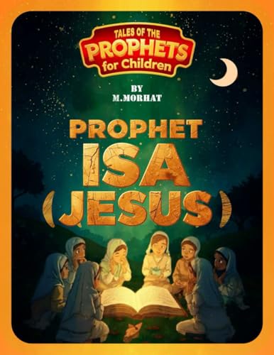 Prophet Isa (Jesus) (Tales of the Prophets for Children)