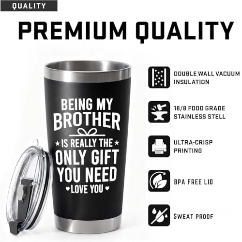 Gifts for Brothers Bros, Being My Brother Is Really The Only Gift You Need 20oz Tumbler, Older Little Siblings Big Brother Cup, Fathers Day Christmas Birthday Gifts for Brother Adult - color: Brother