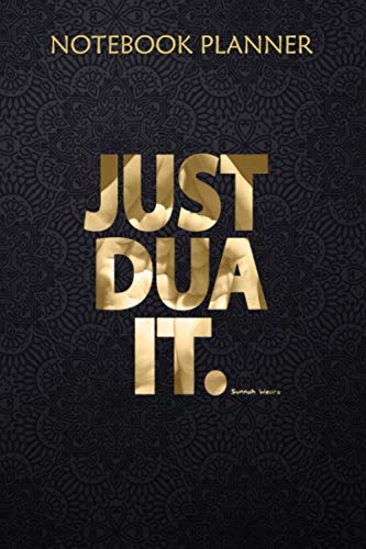 Notebook Planner JUST DUA IT Islamic Muslim Centered Version: Appointment, Teacher, Stylish Paperback, Mom, Over 100 Pages, Planning, 6x9 inch, Meal