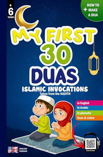 My first 30 DUAS - Islamic invocations: Precious book for Muslim children boys and girls to understand and learn the Islamic invocations 'DUA' (Option ... - discover and learn the Islamic religion.)
