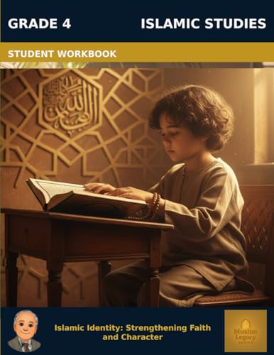 Muslim Legacy Series: Islamic Studies Grade 4 — Student Workbook: Foundations of Faith