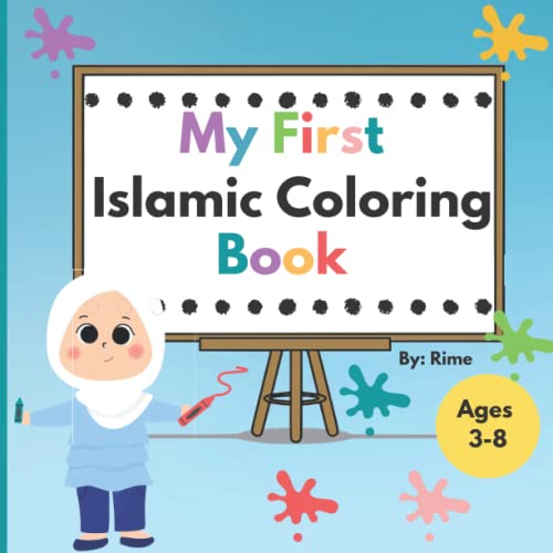 My First Islamic Coloring Book: Islamic coloring book for kids that teaches Islamic terminology in a fun way!