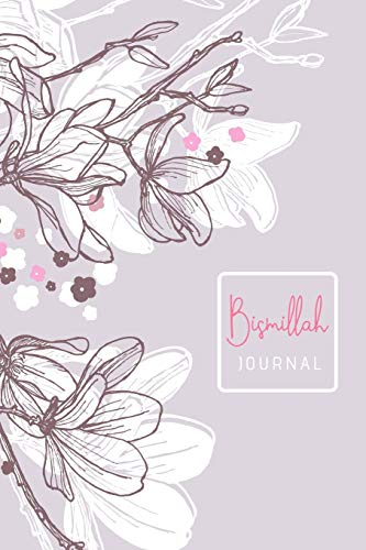 Bismillah Journal: A Blank Lined Muslim Journal/Diary with Taupe Floral Cover Design. Islamic Gift for Women & Girls