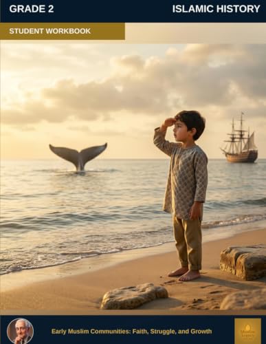 Muslim Legacy Series: Islamic History Grade 2 — Student Workbook: Prophetic Moral Stories