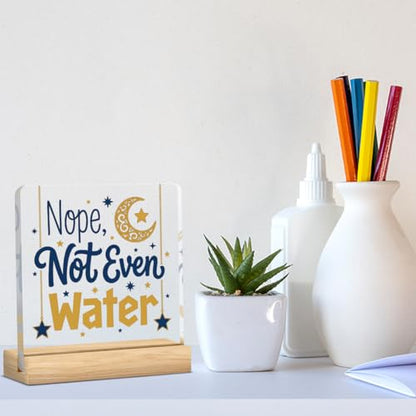 Nope Not Even Water Ramadan Islamic Acrylic Sign Decor Mubarak Table Decor Muslim Gifts Acrylic Plaque Arabic Ramadan Tree Gifts for Men Women with Wood Stand 4 X 4 Inches - style: Rustic