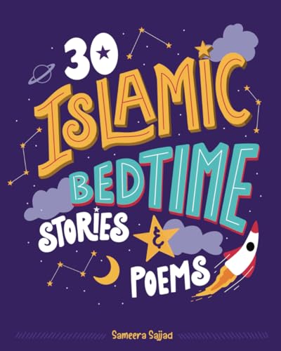 30 Islamic Bedtime Stories And Poems: A Beautiful Illustrated Collection For Muslim Kids Ages 6+