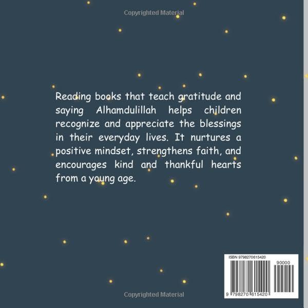 Whispers of Alhamdulillah: Stories of Thankfulness and Light: Two Children's islamic value related stories 'The Little Garden that learns to say ... on the reasons to say Alhamdulillah always.