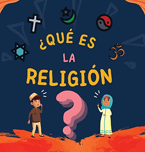 ¿Qué es la Religión?: Libro Islámico para niños musulmanes que describe las Religiones Abrahámicas divinas (Spanish Edition)