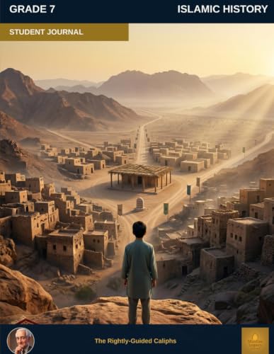 Muslim Legacy Series: Islamic History Grade 7 — Student Journal: Leadership & Expansion — The Abbasid Golden Age