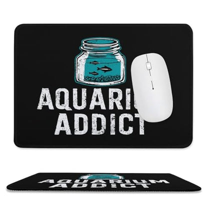 Addicted to Aquarium Mouse Pad Non-Slip Rubber Base Mousepad Computer Gaming Mat - size: 7.9"x9.4"