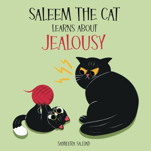 Saleem The Cat Learns About Jealousy: A Fun, Rhyming Story for Muslim Kids, Ages 4 And Up