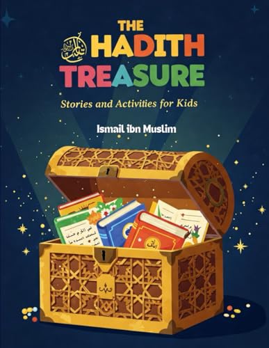 THE HADITH TREASURE Stories and Activities for Kids