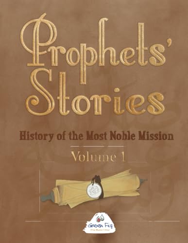 Prophets' Stories: History of the Most Noble Mission