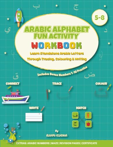 Arabic Alphabet Fun Activity Workbook: Learn Standalone Arabic Letters Through Tracing, Colouring & Writing Includes Bonus Numbers 1–10 Practice