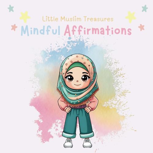 Little Muslim Treasures: Mindful Affirmations: Colouring Book