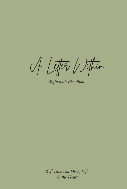 A Letter Within: Begin with Bismillah: A 3-Month Islamic Daily Planner & Reflection Journal for Muslim Women