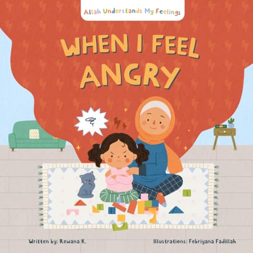 Allah Understands My Feelings: When I Feel Angry