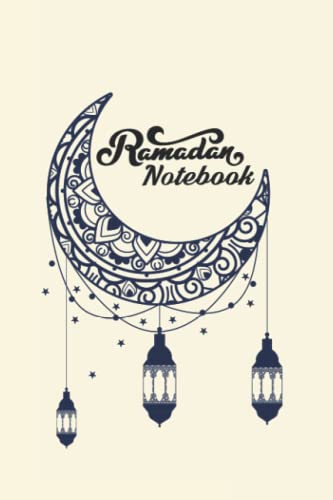 Ramadan Notebook: Ramadan Planner | Ramadan Notebook Journal | Ramadan Planner for Muslim | Ramadan Notebook for Kids | Ramadan Planner for Kids | Ramadan Planner for Women