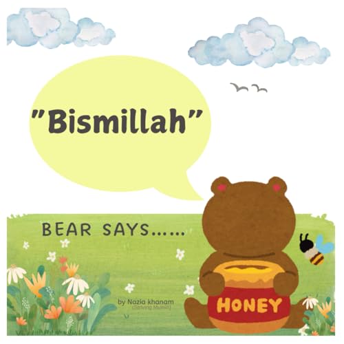 Bismillah- A book for Muslim babies and toddlers: Bear says Bismillah! A book that teaches counting and Sunnah