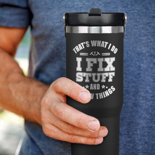 Funny Gifts For Men - That's What I Do I Fix Stuff and I Know Things Cup - 30oz Insulated Tumbler with Handle - Cool Fathers Day,Birthday Gifts for Grandpa,Husband,Uncle - color: Black-fix02