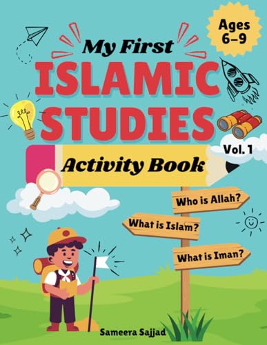 My First Islamic Studies Activity Book Vol. 1: A Fun and Educational Introductory Textbook For Muslim Kids Ages 6-9