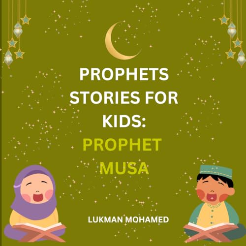 Prophet Musa (Prophets Stories for Kids.)