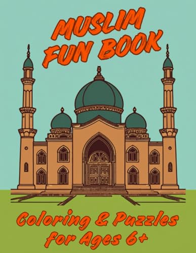 Muslim Fun Activity Book: Islamic Coloring, Puzzles, Mazes & Word Games for Kids